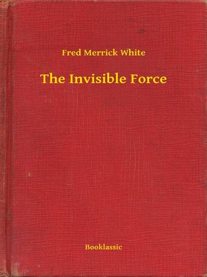 cover image of The Invisible Force